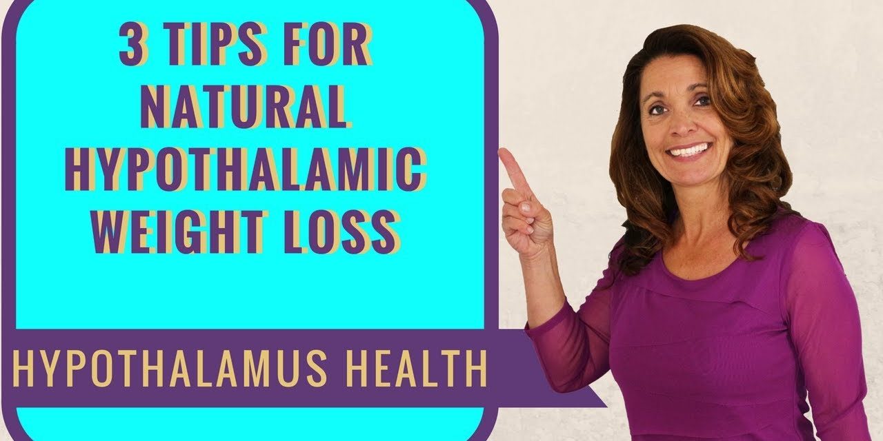 Hypothalamus and Diet | 3 Tips to Get Your Weight Loss Back on Track