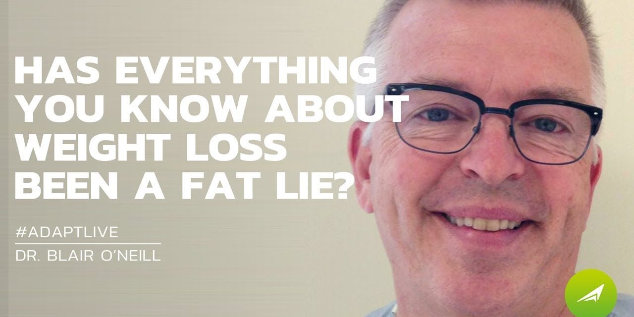Has Everything You Know About Weight Loss Been a Big Fat Lie?