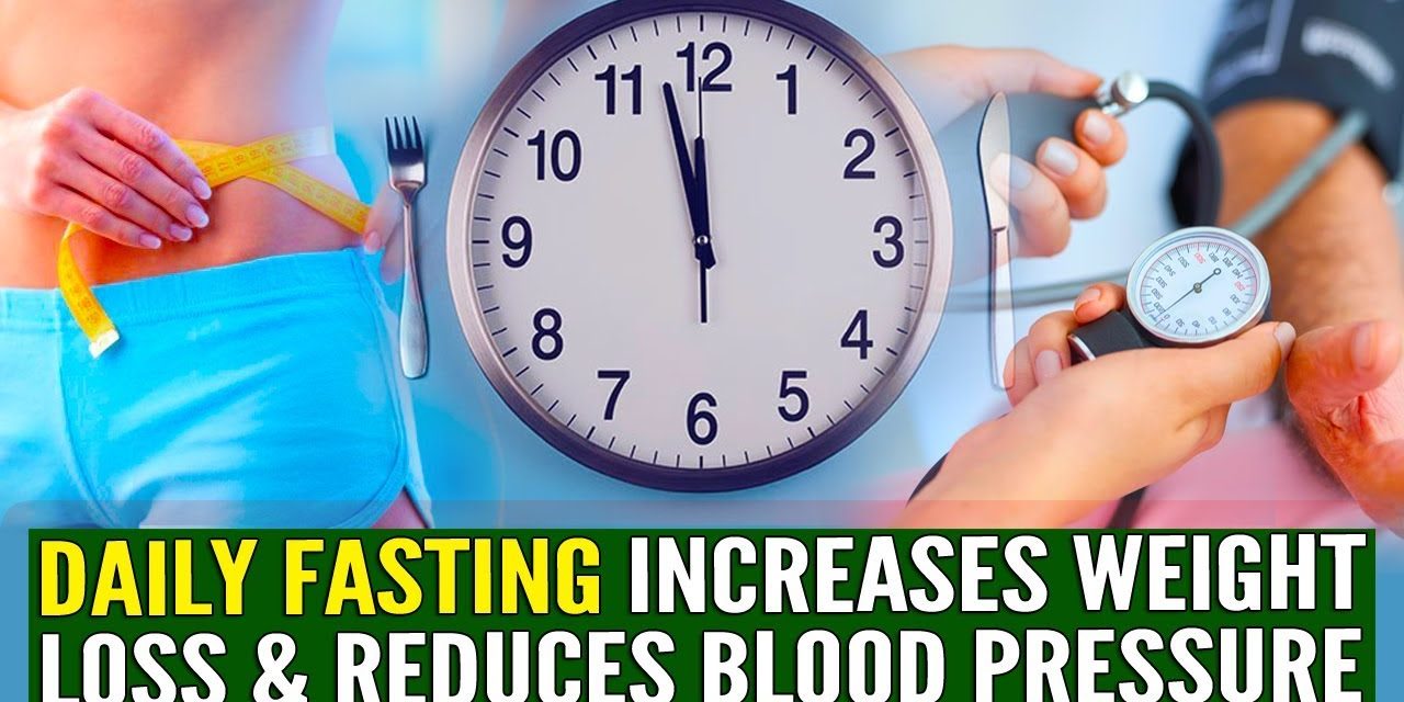 INTERMITTENT FASTING: More Evidence That Fasting Increases Weight Loss And Reduces Blood Pressure!