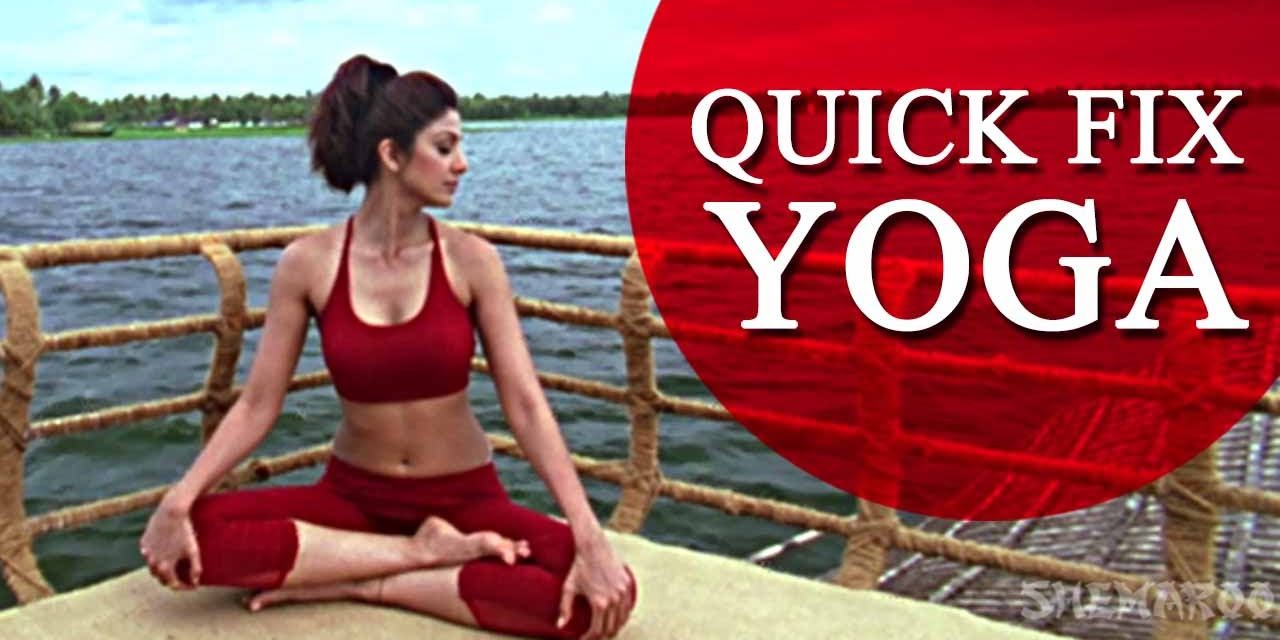 Shilpa Yoga Quick Fix – 15 Min Yoga Asanas for Weight Loss