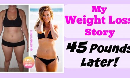 My Weight Loss Story – How I Lost 45 Pounds & Changed My Life!