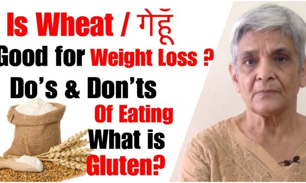 Is Wheat / गेहूँ  good for Weight Loss | Do’s & Don’ts Of Eating to Lose Weight | In Hindi