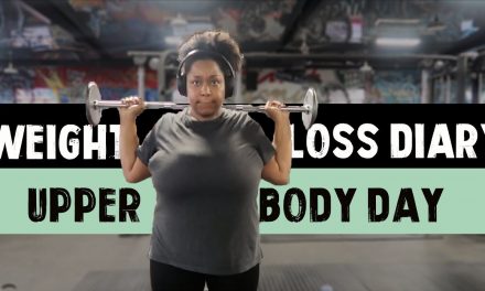 Weight Loss Diaries | Upper Body Day