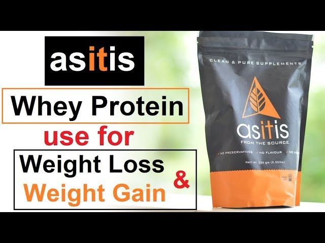 Asitis whey protein for weight loss and weight gain